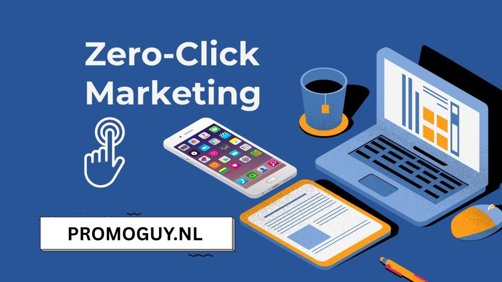 Zero-click marketing